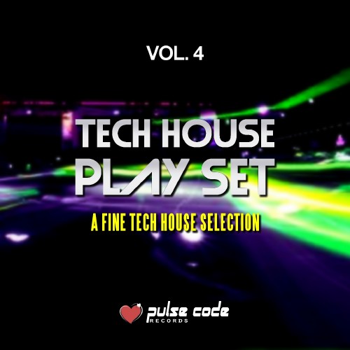 Tech House Play Set, Vol. 4 (A Fine Tech House Selection) (2017)