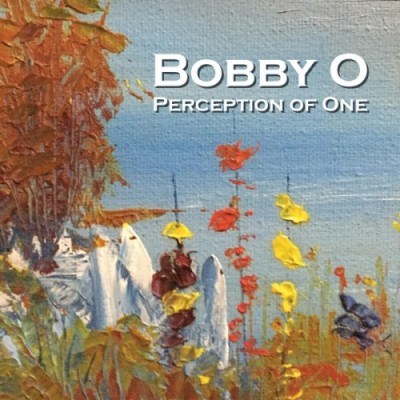 Bobby O - Perception Of One (2016)