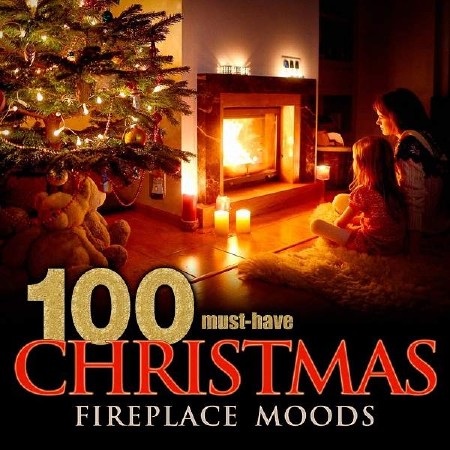 VA - 100 Must-Have Christmas Fireplace Moods (2016)