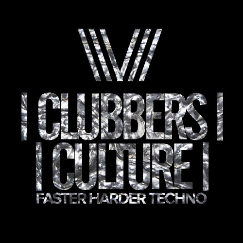 Clubbers Culture: Faster Harder Techno (2017)