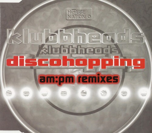 Klubbheads ‎ Discohopping (AM:PM Remixes) (CD, Maxi-Single) [1997]