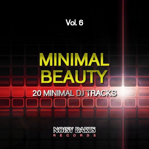 Minimal Beauty, Vol. 6 (20 Minimal DJ Tracks) (2017)
