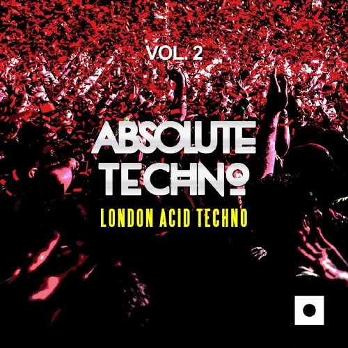 Absolute Techno, Vol. 2 (London Acid Techno) (2017)