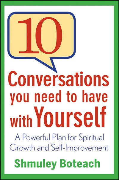 10 Conversations You Need to Have with Yourself A Powerful Plan for Spiritual Growth and Self-Improvement