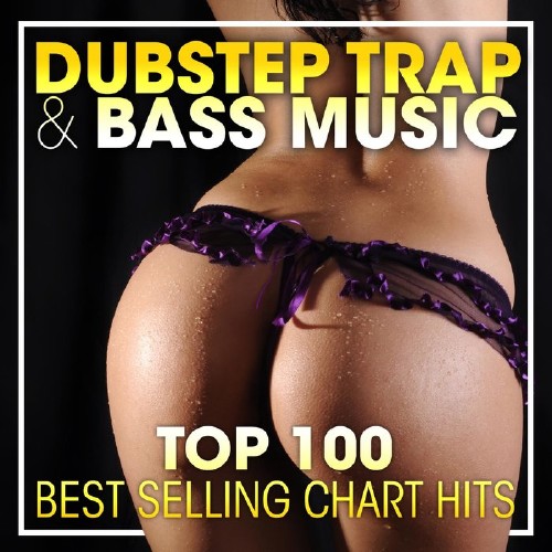 Dubstep Trap And Bass Music Top 100 Best Selling Chart Hits (2017)
