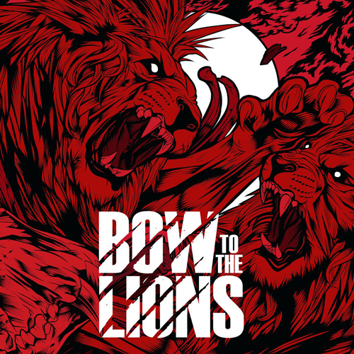 Bow to the Lions – Bow to the Lions (2017)
