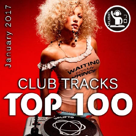 Top 100 Club Tracks (January 2017) (2017)