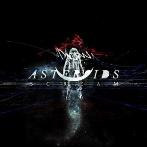 Asteroids - Scream [Single] (2015)
