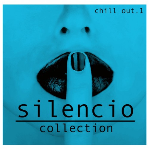 VA - Silencio Collection Vol.1 Chill Out (2017)