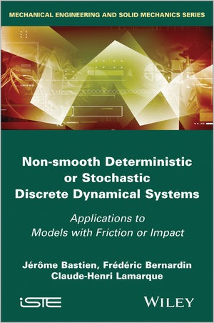 Non Smooth Deterministic or Stochastic Discrete Dynamical Systems Applications to Models with Friction or Impact!