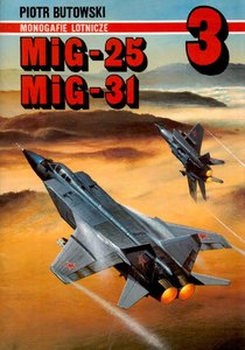MiG-25, MiG-3 (Monografie Lotnicze 3)