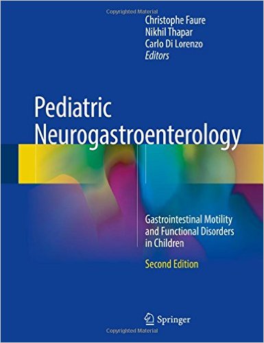 Pediatric Neurogastroenterology Gastrointestinal Motility and Functional Disorders in Children, 2nd Edition