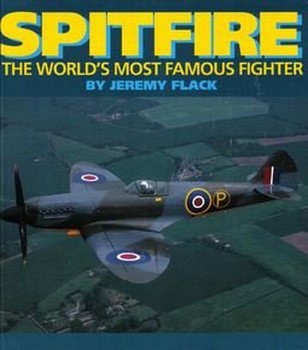 Spitfire: The Worlds Most Famous Fighter