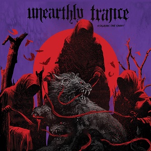 Unearthly Trance – Stalking The Ghost (2017)