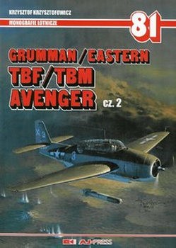 Grumman/Eastern TBM/TBF Avenger Cz.2 (Monografie Lotnicze 81)