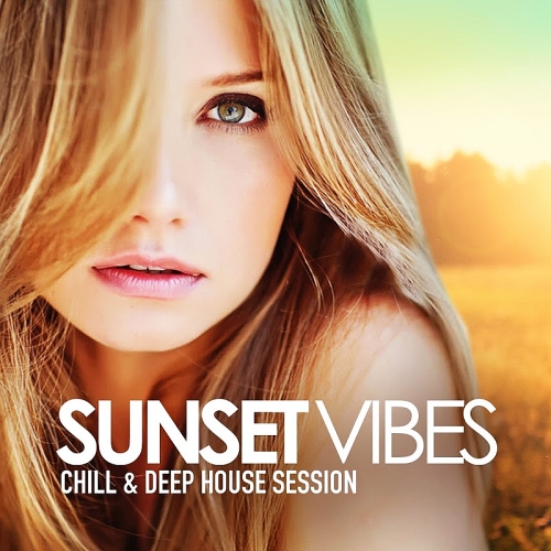 SUNSET VIBES (CHILL & DEEP HOUSE SESSION) (2017)