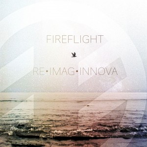Fireflight - Re•Imag•Innova (EP) (2017)