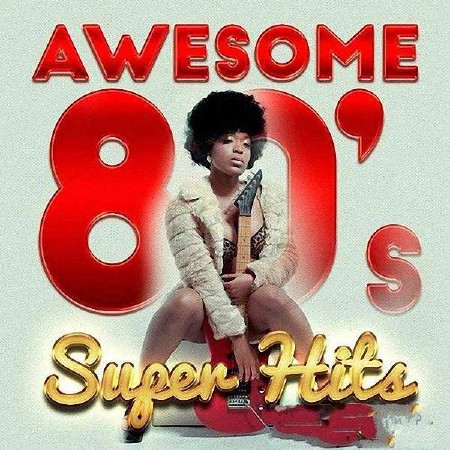 VA - Awesome 80s Super Hits (2016)