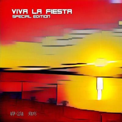 Viva La Fiesta - Special Edition (Selected & Mixed By Van Czar) (2017)