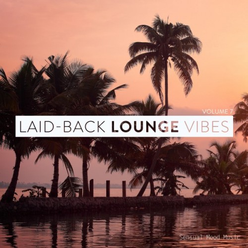 VA - Laid-Back Lounge Vibes Vol.7 (2017)