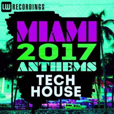 Miami 2017 Anthems: Tech House (2017)