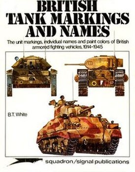 British Tank Markings and Names (Squadron Signal 6021)