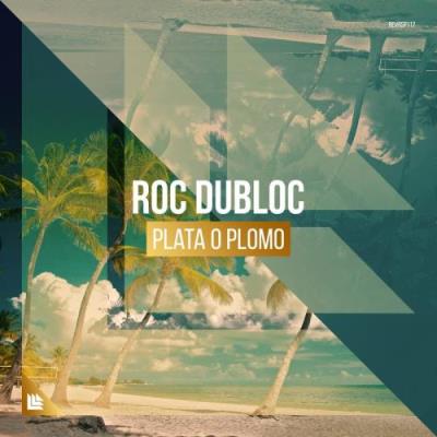 Roc Dubloc - Plata O Plomo (2017)