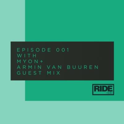 Myon & Armin van Buuren - Ride Radio 001 (2017-03-14)