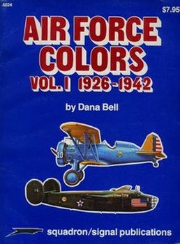 Air Force Colors Vol.I: 1926-1942 (Squadron Signal 6024)