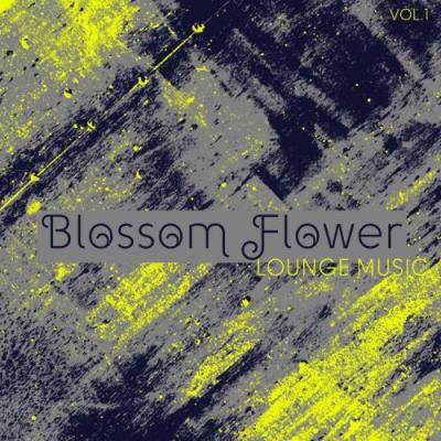 Blossom Flower Lounge Music, Vol. 1 (2017)