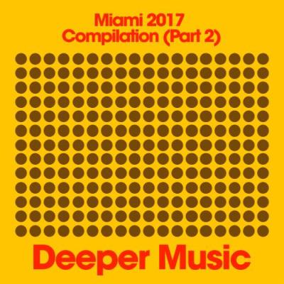 Miami 2017 Compilation, Pt. 2 (2017)