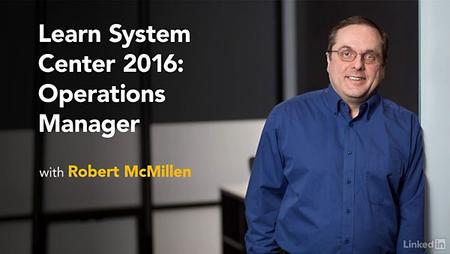 Lynda - Learn System Center 2016 - Operations Manager