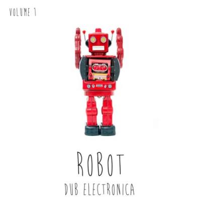 Robot Dub Electronica, Vol. 1 (2017)