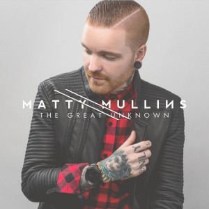 Matty Mullins - The Great Unknown (Single) (2017)