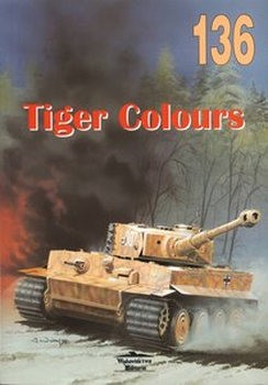 Tiger Colours (Wydawnictwo Militaria 136)