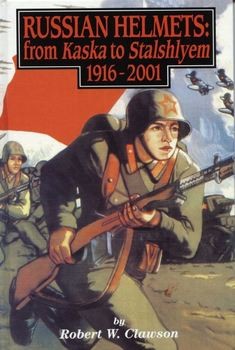 Russian Helmets: from Kaska to Stalshlyem 1916-2001