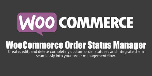 WooCommerce - Order Status Manager v1.7.0