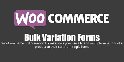 WooCommerce - Bulk Variation Forms v1.5.1