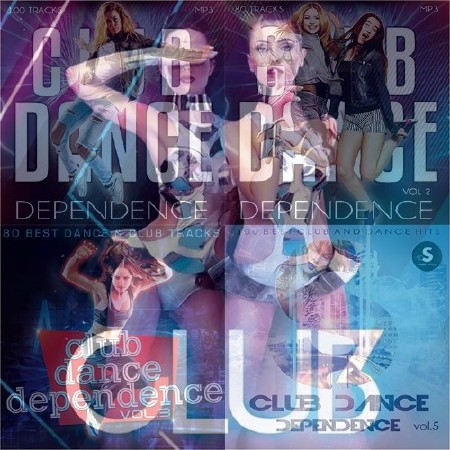 Club Dance Dependence vol.1-5 (2017) Mp3
