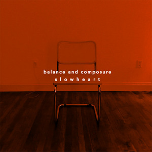 Balance and Composure - Slow Heart [EP] [2017]