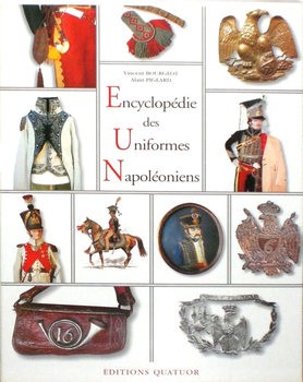 Encyclopedie des Uniformes Napoleoniens 1800-1815 Tomes I & II