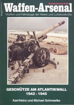 Geschutze am Atlantikwall 1942-1945 (Waffen-Arsenal Sonderband S-29)
