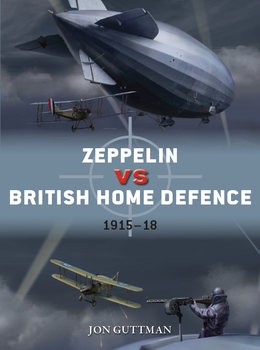 Zeppelin vs British Home Defence 19151918 (Osprey Duel 85)