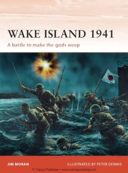 Wake Island 1941: A Battle to Make the Gods Weep (Osprey Campaign 144)