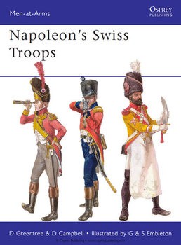 Napoleons Swiss Troops (Osprey Men-at-Arms 476)