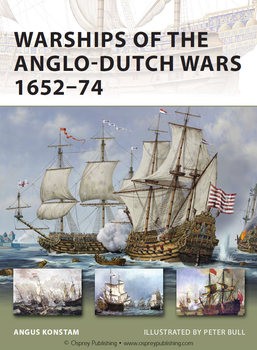 Warships of the Anglo-Dutch Wars 1652-1674 (Osprey New Vanguard 183)