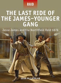 The Last Ride of the James-Younger Gang (Osprey Raid 35)
