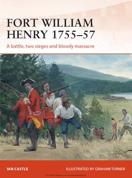 Fort William Henry 1755-1757 (Osprey Campaign 260)