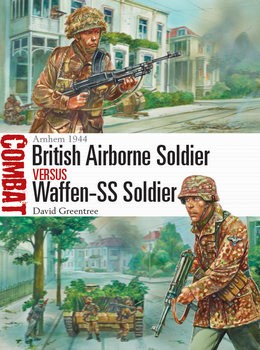 British Airborne Soldier vs Waffen-SS Soldier: Arnhem 1944 (Osprey Combat 42)