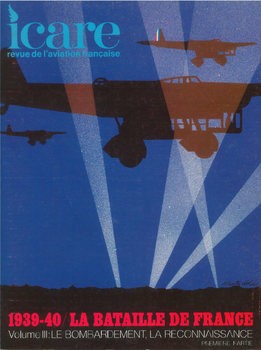 La Bataille de France 1939-1940 Volume III: Le Bombardement, la Reconnaissance (Icare 57)